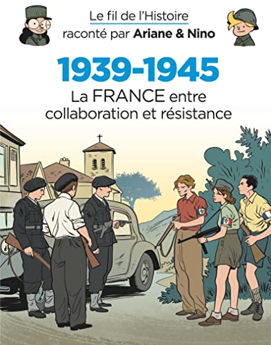 Ariane et Nino : 39-45 La France entre Collaboration et Résistance BD DOC