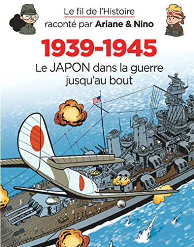 Ariane et Nino : 39-45 Le Japon dans la guerre jusqu'au bout  BD DOC