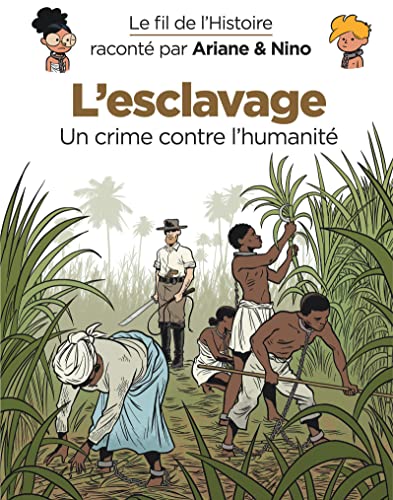 Ariane et Nino : L'esclavage, Un crime contre l'humanité BD DOC