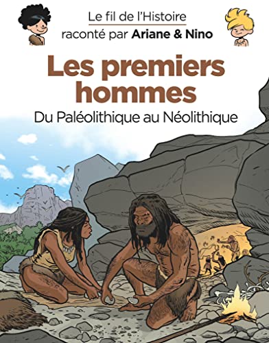 Ariane et Nino : Les premiers hommes, Du Paléolithique au Néolithique BD DOC
