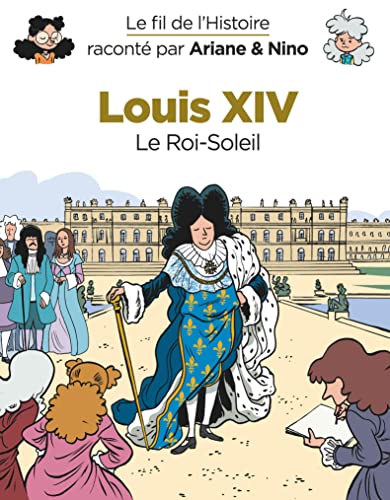 Ariane et Nino : Louis XIV, le Roi-Soleil BD DOC