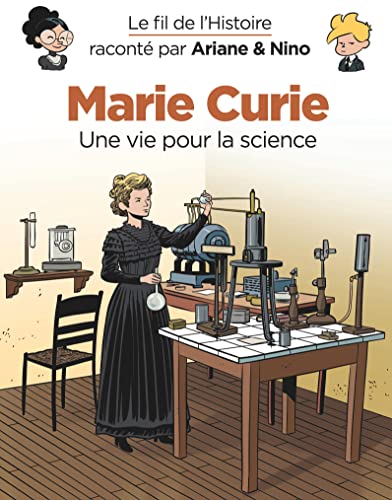 Ariane et Nino : Marie Curie, une vie pour la science BD DOC
