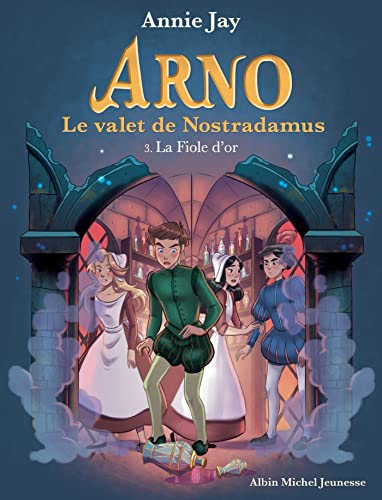 Arno, le valet de Nostradamus (03) : Fiole d'or (La)
