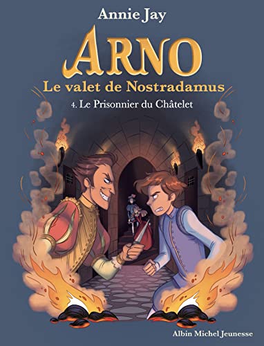 Arno, le valet de Nostradamus (04) : Le Prisonnier du Châtelet