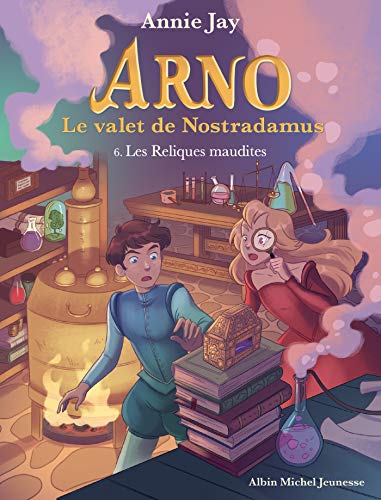 Arno, le valet de Nostradamus (06) : Les Reliques maudites