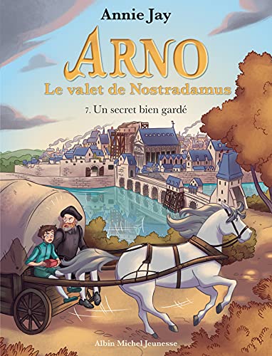 Arno, le valet de Nostradamus (07) : Un secret bien gardé