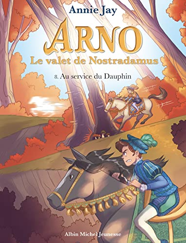 Arno, le valet de Nostradamus (08) : Au service du Dauphin