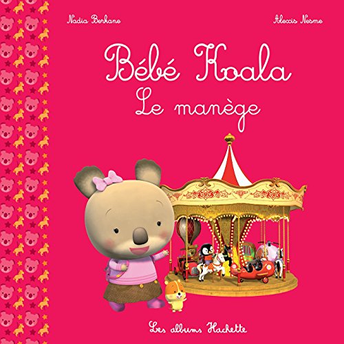 Bébé Koala : Le manège (Album Copain - Bac N°03)