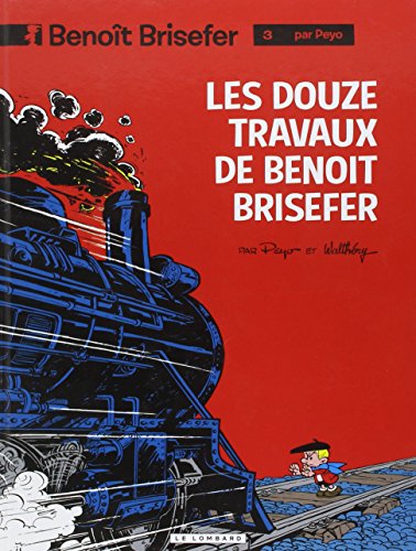 Benoît Brisefer (03) : Les douze travaux de Benoît Brisefer