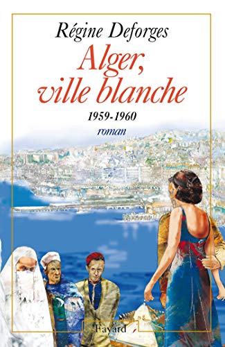 Bicyclette bleue (La) (08)  : Alger, ville blanche (Roman Saga)