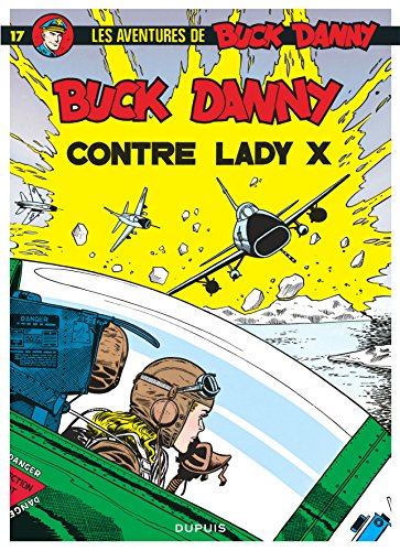Buck Danny N°17 : Buck Danny contre Lady X