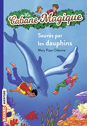 Cabane magique N°12 : Sauvés par les dauphins (La)