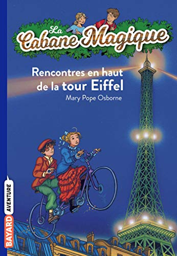 Cabane magique N°30 : Rencontres en haut de la tour Eiffel (La)