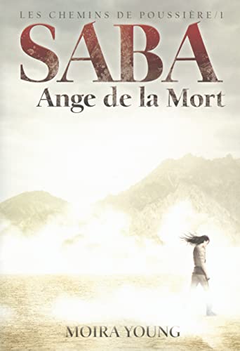 Chemins de poussière (01) : Saba, ange de la mort (Les)