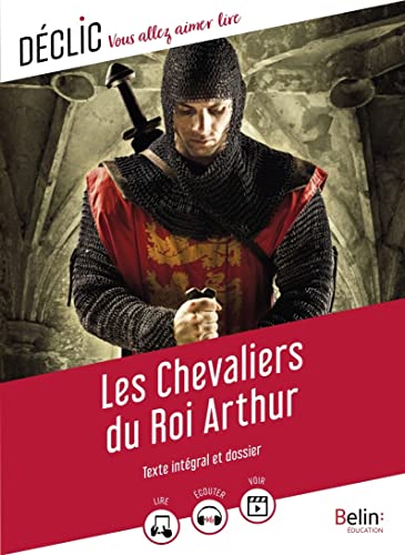 Chevaliers du Roi Arthur (Les) (Belin Education - Déclic)