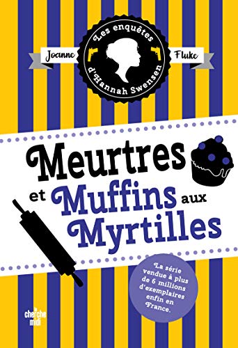 Enquêtes d'Hannah Swensen (03) : Meurtres et Muffins aux Myrtilles (Les)
