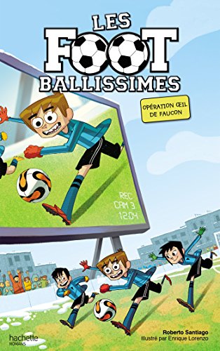 Foot Ballissimes (T04) : Opération oeuil de Faucon (Les)