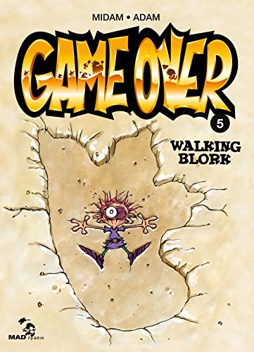 Game over N°05 : Walking blork