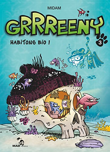Grrreeny N°03 : Habitons bio !