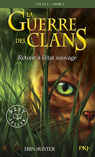 Guerre des Clans - Cycle 1, T01 : Retour à l'état sauvage (La)