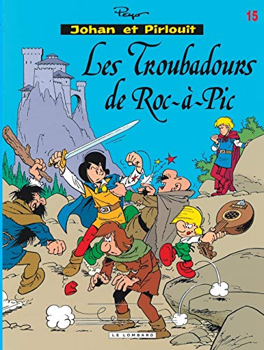 Johan et Pirlouit N°15 : Troubadours de Roc-à-Pic (Les)