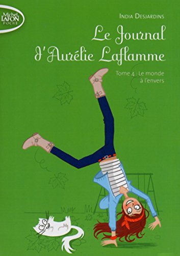 Journal d'Aurélie Laflamme (04) : Le monde à l'envers
