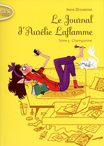 Journal d'Aurélie Laflamme (05) : Championne