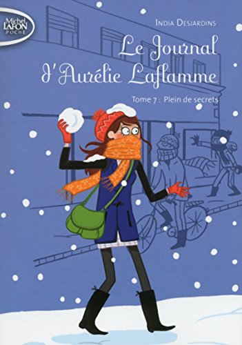 Journal d'Aurélie Laflamme (07) : Plein de secrets