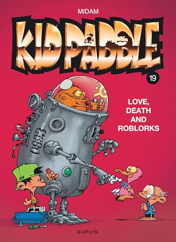 Kid Paddle N°19 : Love, Death and Roblorks
