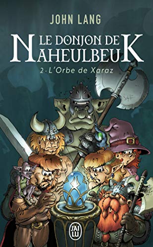 L'Donjon de Naheulbeuk en roman 02 : Orbe de Xaraz