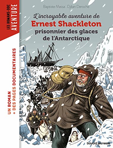 L'Incroyable aventure d'Ernest Shackelton, prisonnier des glaces de l'Antarctique