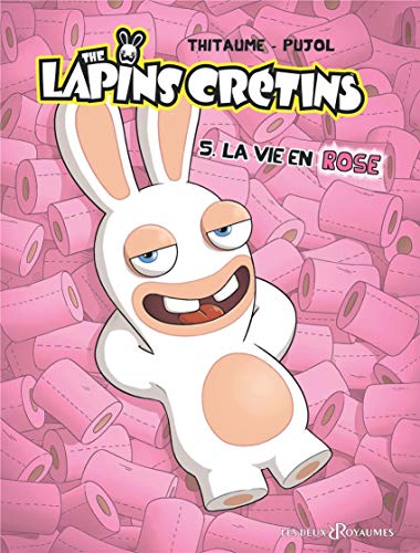 Lapins crétins (The) N°05 : Vie en rose (La)