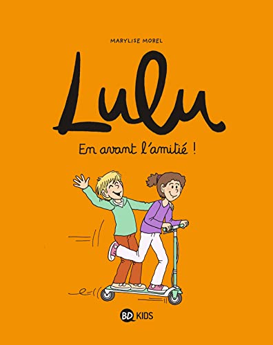 Lulu N°11 : En avant l'amitié !