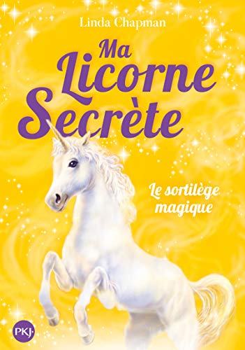 Ma licorne secrète (T01) : Le sortilège magique