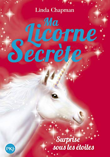 Ma licorne secrète (T04) : Surprise sous les étoiles