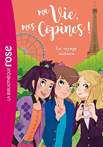 Ma Vie, mes Copines (03) : Le voyage scolaire