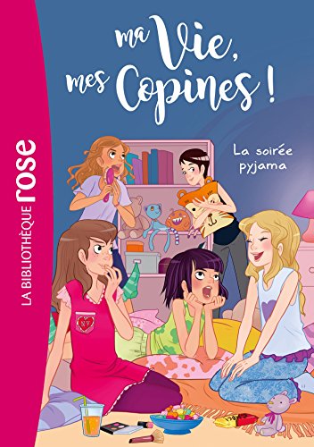 Ma Vie, mes Copines (07) : La soirée Pyjama