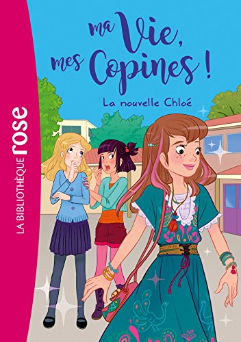 Ma Vie, mes Copines (08) : La nouvelle Chloé