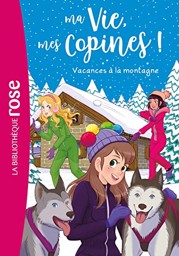 Ma Vie, mes Copines (25) : Vacances à la montagne