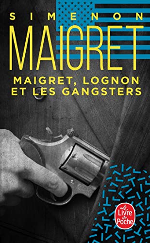 Maigret : Maigret, Lognon et les gangsters