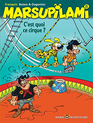 Marsupilami N°15 : C'est quoi ce cirque !?