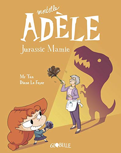 Mortelle Adèle N°16 : Jurassic Mamie