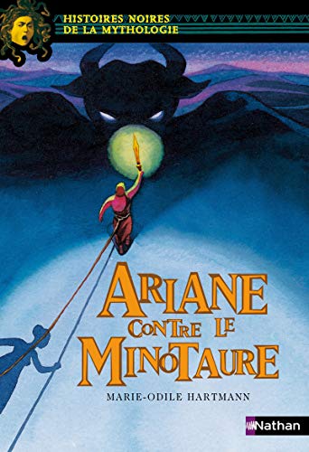 MYT : Ariane contre le minotaure (Histoires noires de la Mythologie - Nathan)