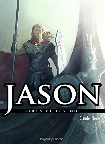 MYT : Jason ( Héros de Légende - Bayard Jeunesse )