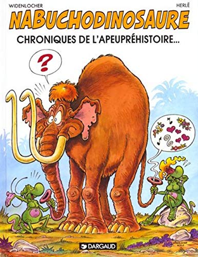 Nabuchodinosaure N°02 : Chroniques de l'apeupréhistoire