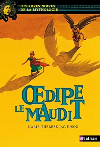 Oedipe le maudit (Histoires Noires de la Mythologie - Nathan)