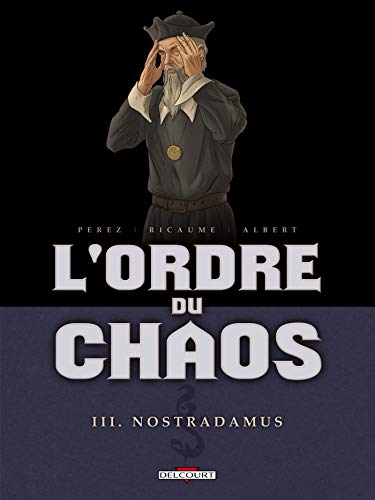 Ordre du chaos N°03 : Nostradamus