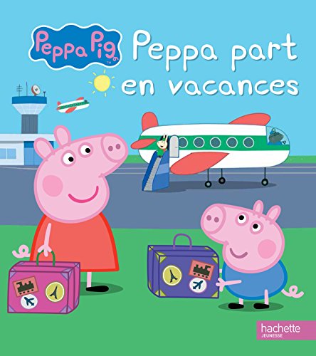 Peppa part en vacances ( Album Copain - Bac N°03 )