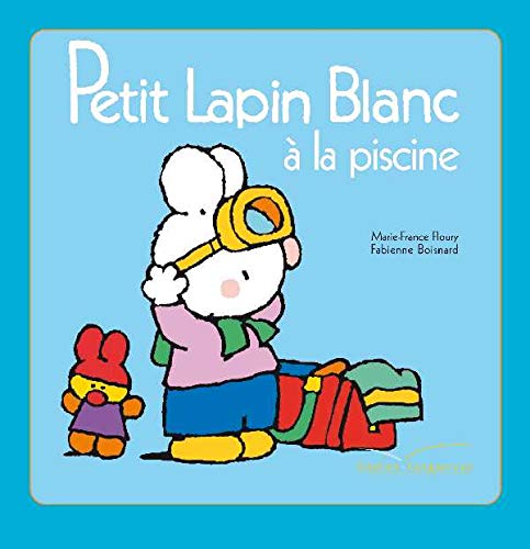 Petit lapin blanc à la piscine ( Album Copain - Bac N°02 )