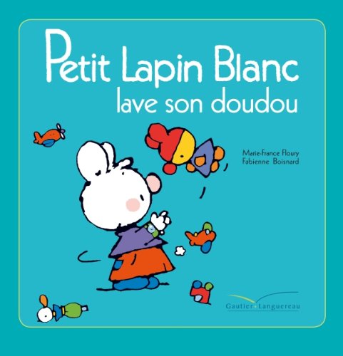 Petit Lapin Blanc lave son doudou ( Album Copain - Bac N°02 )